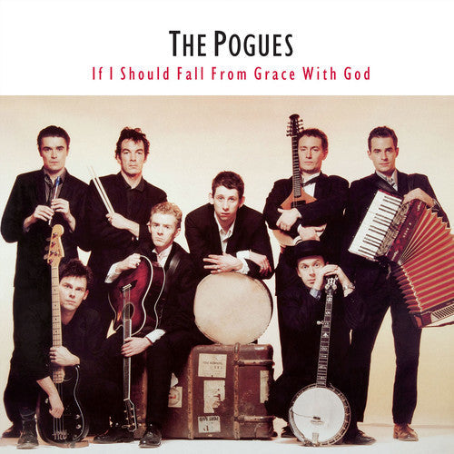 The Pogues: If I Should Fall from Grace with God